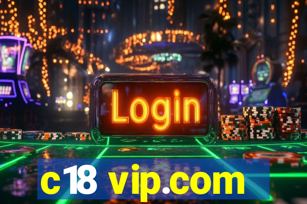 c18 vip.com